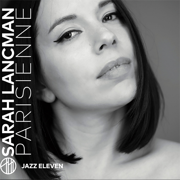 « Parisienne », l’album identité de la chanteuse de jazz Sarah&nbsp;Lancman