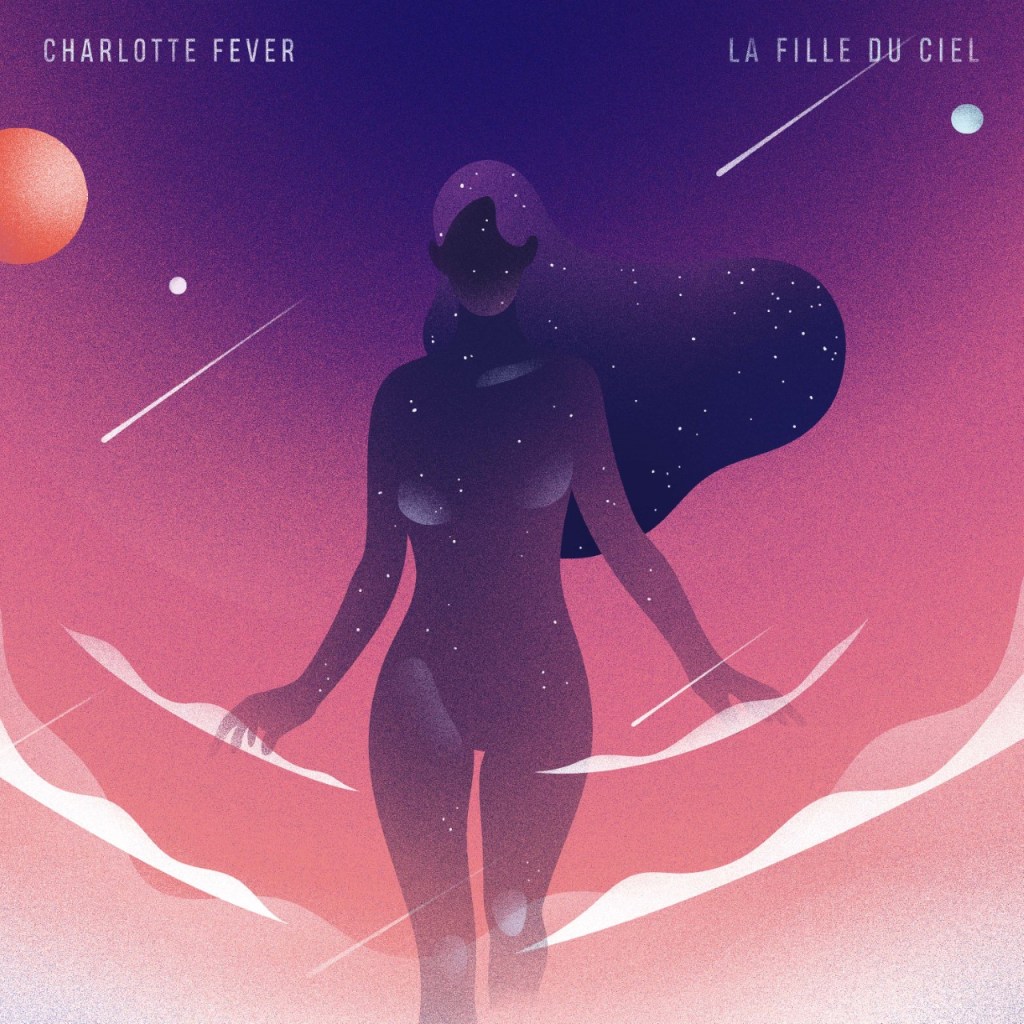 Charlotte Fever, &laquo;&nbsp;La fille du ciel&nbsp;&raquo;